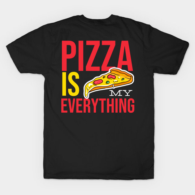 Pizza Is My Everything by Pink Panda Creations